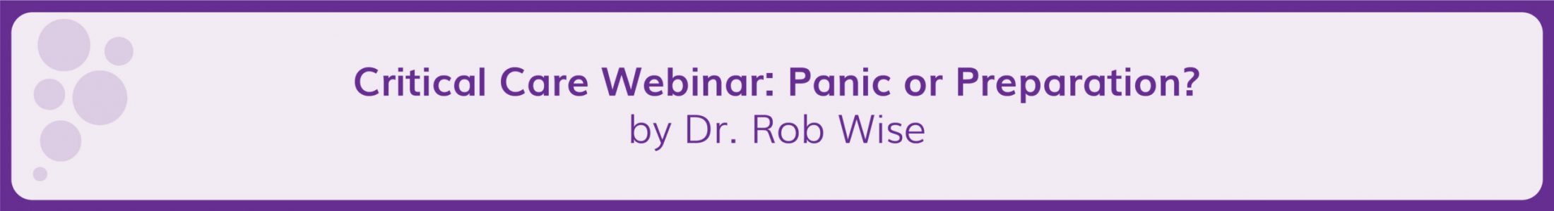 Critical Care Webinar: Panic or Preparation?